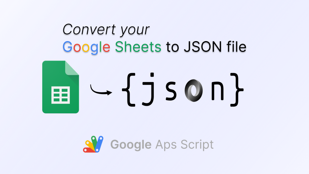 Easily Convert your Google Sheets to JSON file