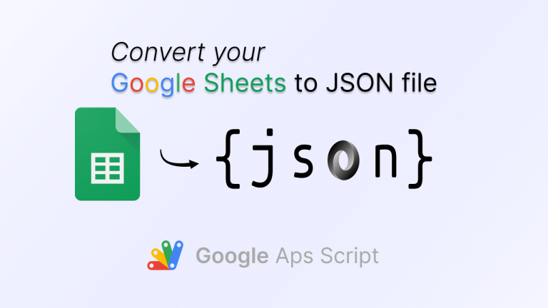 Easily Convert your Google Sheets to JSON file